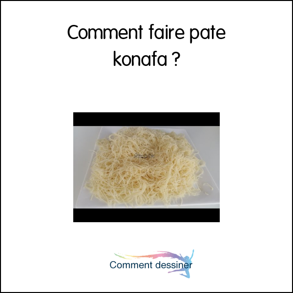 Comment faire pate konafa